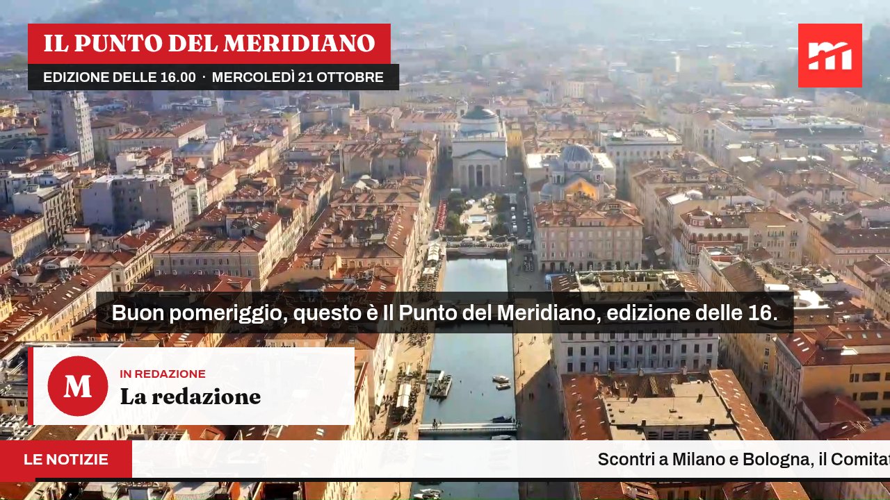 Il Punto del Meridiano delle 16 – mercoledì 21 ottobre